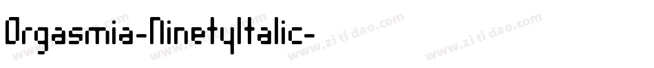 Orgasmia-NinetyItalic字体转换