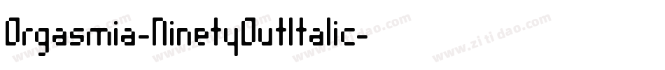 Orgasmia-NinetyOutItalic字体转换 Orgasmia-NinetyOutItalic字体转换