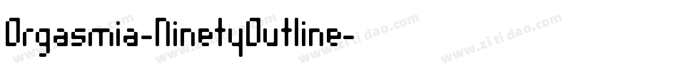 Orgasmia-NinetyOutline字体转换