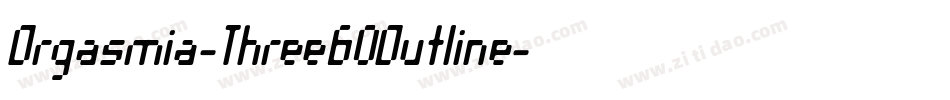 Orgasmia-Three60Outline字体转换