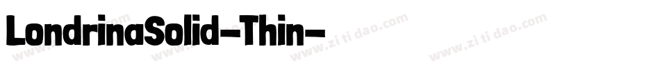 LondrinaSolid-Thin字体转换