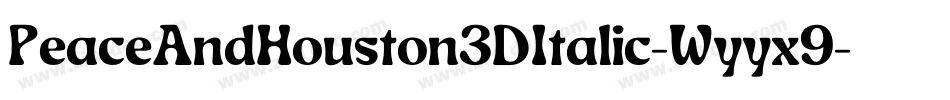 PeaceAndHouston3DItalic-Wyyx9字体转换