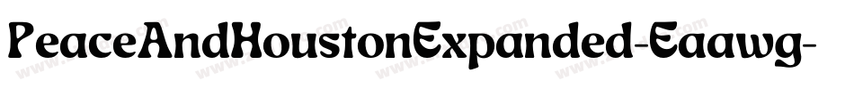 PeaceAndHoustonExpanded-Eaawg字体转换