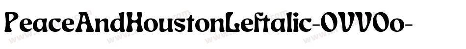 PeaceAndHoustonLeftalic-OVV0o字体转换