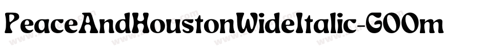 PeaceAndHoustonWideItalic-GOOmP字体转换