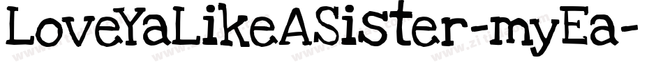 LoveYaLikeASister-myEa字体转换