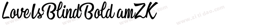 LoveIsBlindBold-amZK字体转换 LoveIsBlindBold-amZK字体转换