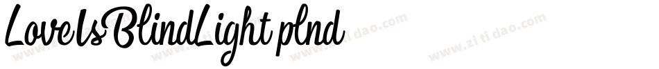 LoveIsBlindLight-plnd字体转换 LoveIsBlindLight-plnd字体转换