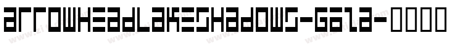 Arrowheadlakeshadows-G6zA字体转换