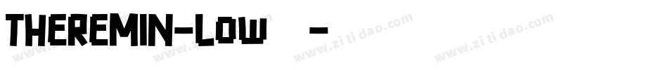 THEREMIN-Low转换器字体转换