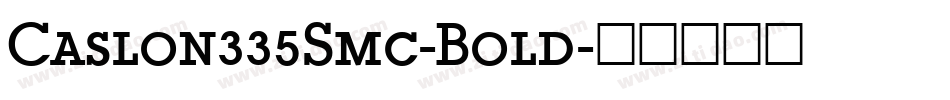 Caslon335Smc-Bold字体转换
