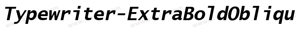 Typewriter-ExtraBoldOblique字体转换