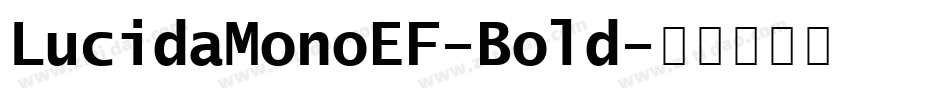 LucidaMonoEF-Bold字体转换