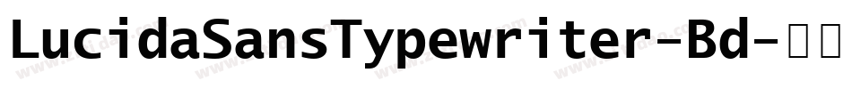 LucidaSansTypewriter-Bd字体转换