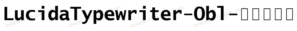 LucidaTypewriter-Obl字体转换