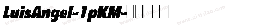 LuisAngel-1pKM字体转换
