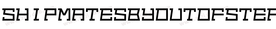 ShipmatesByOutOfStepFontCompany-rJD7字体转换 ShipmatesByOutOfStepFontCompany-rJD7字体转换