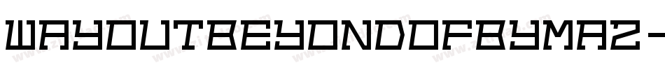 WayOutBeyondOfByMaz-nADJ字体转换
