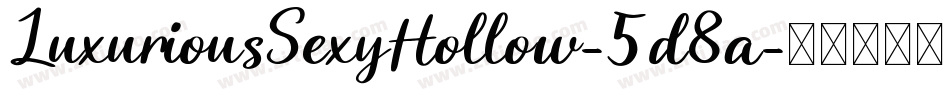 LuxuriousSexyHollow-5d8a字体转换