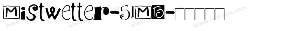 Mistwetter-51MB字体转换