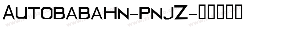 Autobabahn-pnjZ字体转换