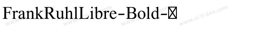 FrankRuhlLibre-Bold字体转换