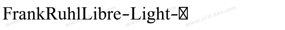 FrankRuhlLibre-Light字体转换
