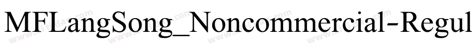 MFLangSong_Noncommercial-Regular字体转换