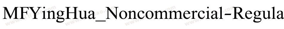 MFYingHua_Noncommercial-Regular字体转换