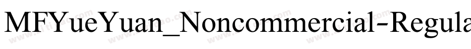 MFYueYuan_Noncommercial-Regular字体转换
