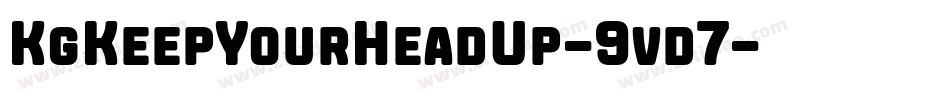 KgKeepYourHeadUp-9vd7字体转换