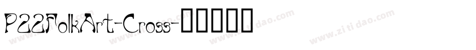 P22FolkArt-Cross字体转换