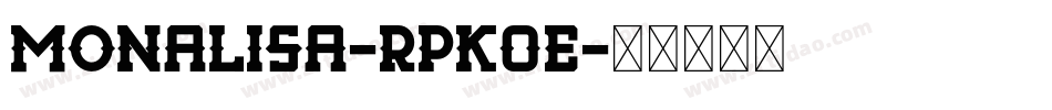 Monalisa-RpK0E字体转换