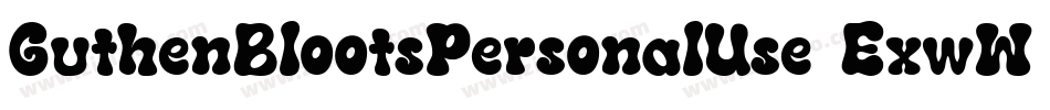 GuthenBlootsPersonalUse-ExwW字体转换 GuthenBlootsPersonalUse-ExwW字体转换