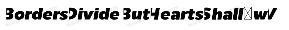 BordersDivideButHeartsShall-wVyz字体转换