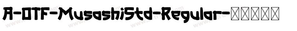 A-OTF-MusashiStd-Regular字体转换