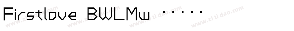 Firstlove-BWLMw字体转换