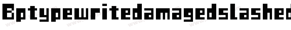 BptypewritedamagedslashedItalic-71mw字体转换