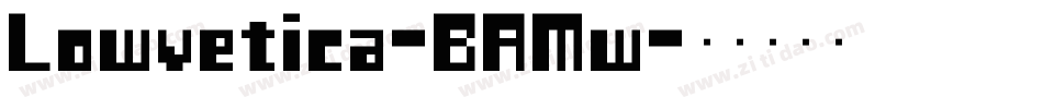 Lowvetica-BAMw字体转换