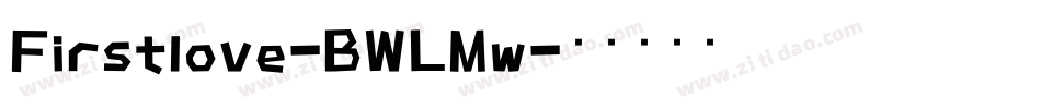 Firstlove-BWLMw字体转换