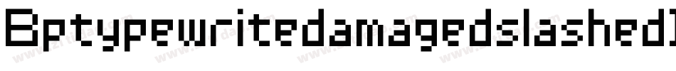 BptypewritedamagedslashedItalic-71mw字体转换