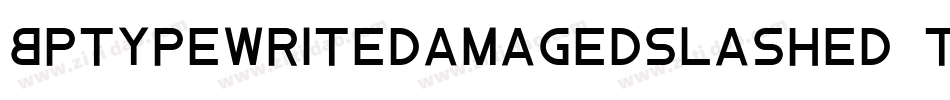 BptypewritedamagedslashedItalic-71mw字体转换
