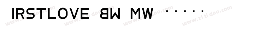 Firstlove-BWLMw字体转换