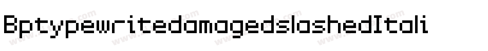 BptypewritedamagedslashedItalic-71mw字体转换