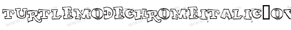 TurtleModeChromeItalic-OVqrA字体转换