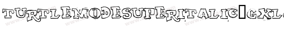 TurtleModeSuperItalic-gxlJY字体转换