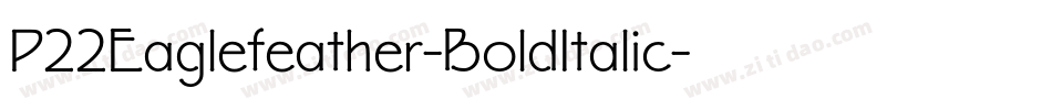 P22Eaglefeather-BoldItalic字体转换