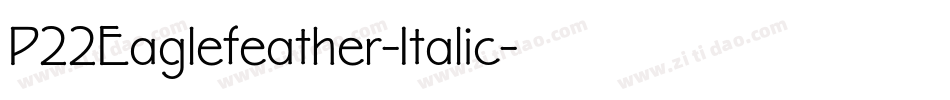 P22Eaglefeather-Italic字体转换