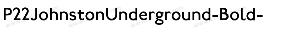 P22JohnstonUnderground-Bold字体转换