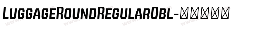 LuggageRoundRegularObl字体转换